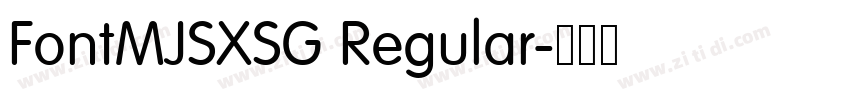 FontMJSXSG Regular字体转换 FontMJSXSG Regular字体转换